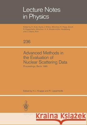 Advanced Methods in the Evaluation of Nuclear Scattering Data: Proceedings of the International Workshop Held at the Hahn-Meitner-Institut Für Kernfor Krappe, Hans J. 9783540159902 Springer
