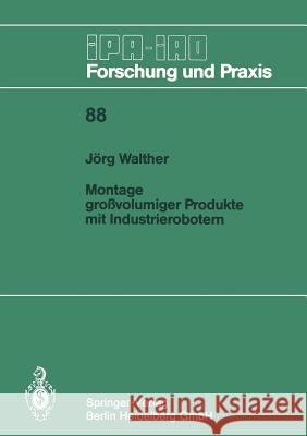 Montage Großvolumiger Produkte Mit Industrierobotern Walther, Jörg 9783540160274