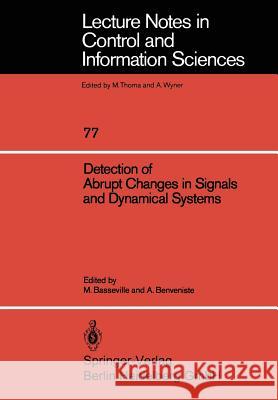 Detection of Abrupt Changes in Signals and Dynamical Systems Michele Basseville, Albert Benveniste 9783540160434