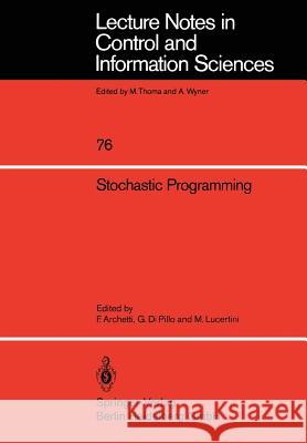 Stochastic Programming Francesco Archetti, G. Di Pillo, M. Lucertini 9783540160441 Springer-Verlag Berlin and Heidelberg GmbH & 