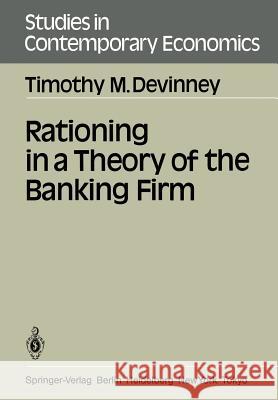 Rationing in a Theory of the Banking Firm Timothy M. DeVinney 9783540160526