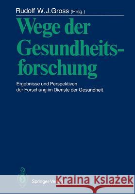 Wege Der Gesundheitsforschung: Ergebnisse Und Perspektiven Der Forschung Im Dienste Der Gesundheit Gerdes, Nikolaus 9783540161066 Springer