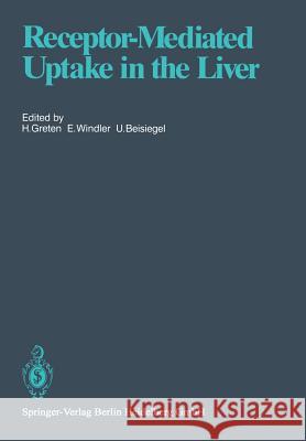 Receptor-Mediated Uptake in the Liver H. Greten E. Windler U. Beisiegel 9783540161813