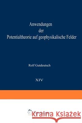 Anwendungen Der Potentialtheorie Auf Geophysikalische Felder Gutdeutsch, Rolf 9783540161950 Springer