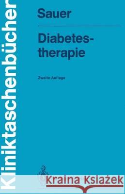 Diabetestherapie Heinrich Sauer Gnther Kurow Ga1/4nther Kurow 9783540162988