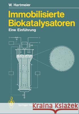 Immobilisierte Biokatalysatoren: Eine Einführung Hartmeier, Winfried 9783540163350 Springer