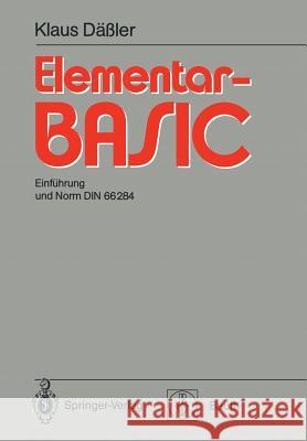 Elementar-Basic: Einführung Und Norm Din 66 284 Däßler, Klaus 9783540163862 Springer