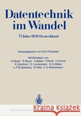 Datentechnik Im Wandel: 75 Jahre IBM Deutschland Wissenschaftliches Jubiläumssymposium Bauer, G. 9783540163879 Springer