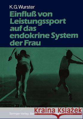 Einfluß Von Leistungssport Auf Das Endokrine System Der Frau Jeschke, D. 9783540163886 Springer