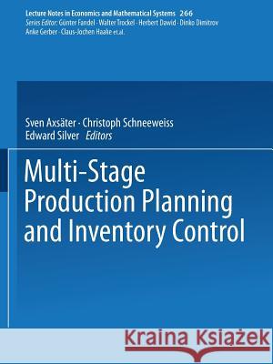 Multi-Stage Production Planning and Inventory Control Sven Axsater Christoph Schneeweiss Edward Silver 9783540164364