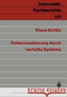 Fehlermaskierung Durch Verteilte Systeme Echtle, Klaus 9783540164647 Springer