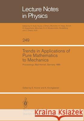 Trends in Applications of Pure Mathematics to Mechanics: Proceedings of the Sixth Symposium on Trends in Applications of Pure Mathematics to Mechanics Kröner, Ekkehart 9783540164678 Springer