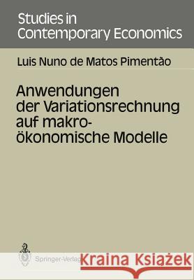 Anwendungen Der Variationsrechnung Auf Makroökonomische Modelle Matos Pimentao, Luis N. De 9783540164845 Springer