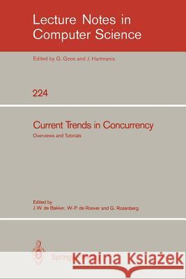 Current Trends in Concurrency: Overviews and Tutorials Bakker, Jacobus W. De 9783540164883 Springer