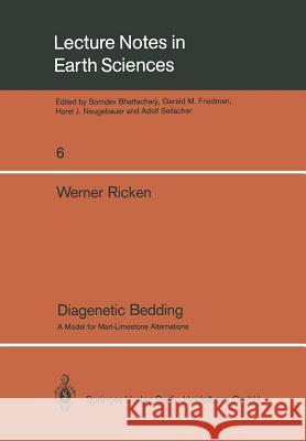Diagenetic Bedding: A Model for Marl-Limestone Alternations Ricken, Werner 9783540164944 Springer