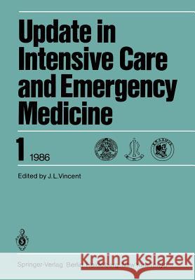 6th International Symposium on Intensive Care and Emergency Medicine: Brussels, Belgium, April 15–18, 1986 J-L. Vincent 9783540165088 Springer-Verlag Berlin and Heidelberg GmbH & 