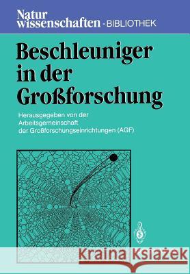 Beschleuniger in Der Großforschung Arbeitsgemeinschaft Der Großforschungsei 9783540165095 Springer