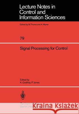 Signal Processing for Control Keith Godfrey, Peter Jones 9783540165118 Springer-Verlag Berlin and Heidelberg GmbH & 