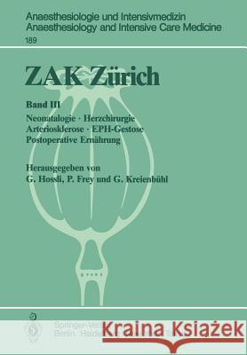 Zak Zürich: Band III: Neonatologie - Herzchirurgie Arteriosklerose - Eph-Gestose Postoperative Ernährung Hossli, Georg 9783540166191 Springer