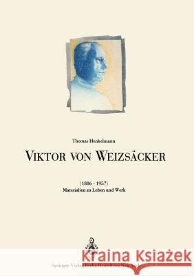Viktor von Weizsäcker (1886–1957): Materialien zu Leben und Werk Peter O. K. Krehl, Thomas Henkelmann, Lothar Klinger 9783540166368