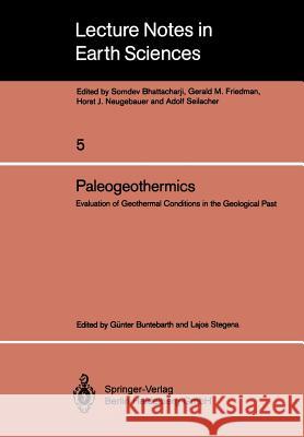 Paleogeothermics: Evaluation of Geothermal Conditions in the Geological Past Buntebarth, Günter 9783540166450 Springer