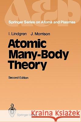 Atomic Many-Body Theory Ingvar Lindgren John Morrison 9783540166498 Springer