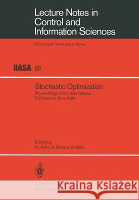 Stochastic Optimization: Proceedings of the International Conference, Kiev, 1984 Arkin, Vadim I. 9783540166597 Springer