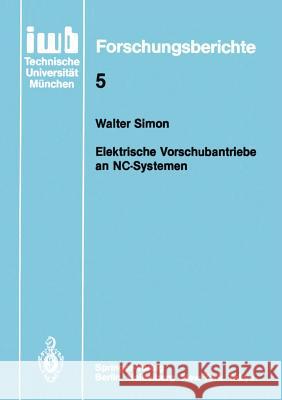 Elektronische Vorschubantriebe an Nc-Systemen Simon, Walter 9783540166931