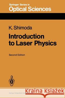 Introduction to Laser Physics Koichi Shimoda 9783540167136 Springer