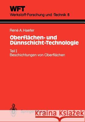 Oberflächen- Und Dünnschicht-Technologie: Teil I: Beschichtungen Von Oberflächen Haefer, Rene A. 9783540167235 Springer