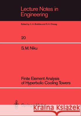 Finite Element Analysis of Hyperbolic Cooling Towers Seyyed Mohammed Niku 9783540167389 Springer