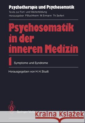Psychosomatik in Der Inneren Medizin: 1. Symptome Und Syndrome Studt, Hans H. 9783540167419 Springer