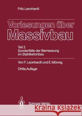 Vorlesungen Über Massivbau: Teil 2 Sonderfälle Der Bemessung Im Stahlbetonbau Leonhardt, Fritz 9783540167464 Springer