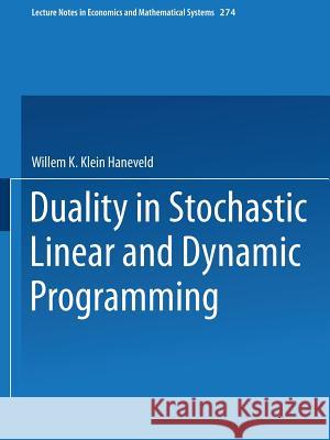 Duality in Stochastic Linear and Dynamic Programming Willem K. Klei 9783540167938 Springer