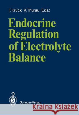 Endocrine Regulation of Electrolyte Balance F. Kra1/4ck K. Thurau 9783540168379 Springer