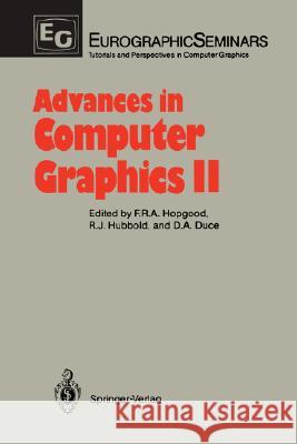 Advances in Computer Graphics II F. R. A. Hopgood R. J. Hubbold D. A. Duce 9783540169109 Springer