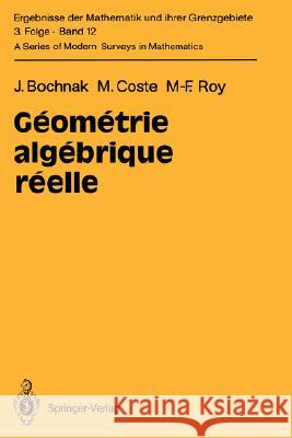 Géométrie Algébrique Réelle Bochnak, Jacek 9783540169512 Springer