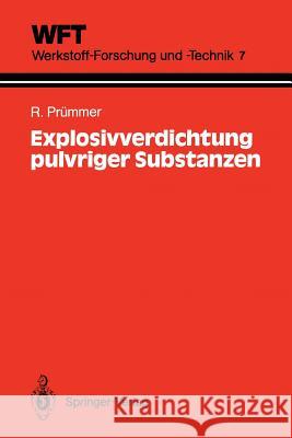 Explosivverdichtung Pulvriger Substanzen: Grundlagen, Verfahren, Ergebnisse Prümmer, Rolf 9783540170297 Springer