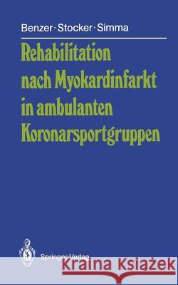 Rehabilitation Nach Myokardinfarkt in Ambulanten Koronarsportgruppen Benzer, Werner 9783540170600 Springer