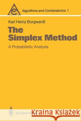 The Simplex Method: A Probabilistic Analysis Karl Heinz Borgwardt 9783540170969 Springer-Verlag Berlin and Heidelberg GmbH & 