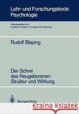 Der Schrei Des Neugeborenen: Struktur Und Wirkung: Struktur Und Wirkung Bisping, Rudolf 9783540171331 Springer