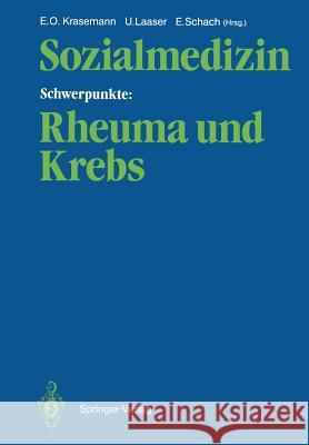 Sozialmedizin Schwerpunkte: Rheuma Und Krebs: Wissenschaftliche Jahrestagung 1985 Der Deutschen Gesellschaft Für Sozialmedizin, 25.-27. September 1985 Krasemann, Ernst O. 9783540171393 Springer