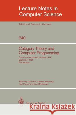 Category Theory and Computer Programming: Tutorial and Workshop, Guildford, U.K., September 16 - 20, 1985. Proceedings Pitt, David 9783540171621