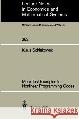 More Test Examples for Nonlinear Programming Codes Klaus Schittkowski 9783540171829 Springer-Verlag Berlin and Heidelberg GmbH & 