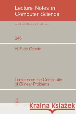 Lectures on the Complexity of Bilinear Problems H. F. D 9783540172055 Springer