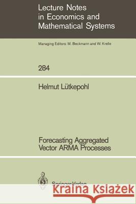 Forecasting Aggregated Vector ARMA Processes Helmut Lütkepohl 9783540172086 Springer-Verlag Berlin and Heidelberg GmbH & 