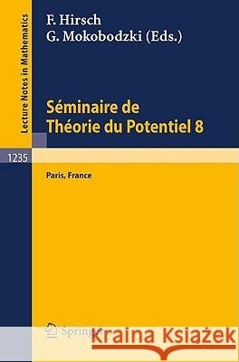 Seéminaire de Théorie Du Potentiel, Paris, No. 8 Hirsch, Francis 9783540172109