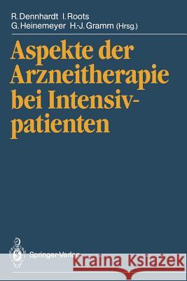 Aspekte Der Arzneitherapie Bei Intensivpatienten Ra1/4diger Dennhardt Ivar Roots Gerhard Heinemeyer 9783540172611
