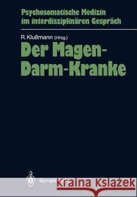 Der Magen-Darm-Kranke: Und Seine Prä- Und Postoperative Situation Klußmann, Rudolf 9783540172680