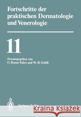 Fortschritte Der Praktischen Dermatologie Und Venerologie: Vorträge Der XI. Fortbildungswoche Der Dermatologischen Klinik Und Poliklinik Der Ludwig-Ma Braun-Falco, Otto 9783540173243